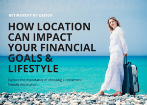 Retirement by Design: How Location Shapes Your Financial Goals & Lifestyle