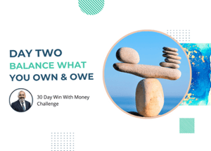 Day Two - Balance What You Own and Owe