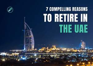 7 Compelling Reasons to Consider Retirement in the UAE.