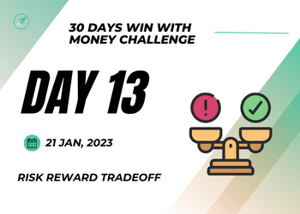 Day 13 - Risk Reward Tradeoff