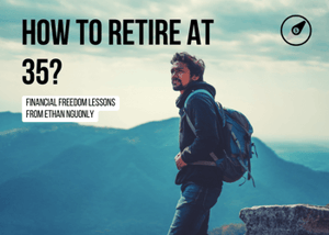 How to Retire at 35 - Money Lessons from Ethan Nguonly