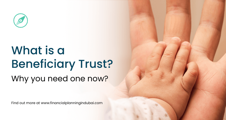 What is a Beneficiary Trust & Why you need one now-2